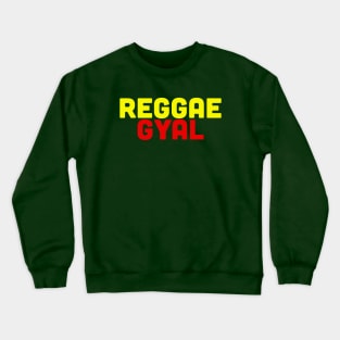 Reggae Gyal For Lovers Of Reggae Music Crewneck Sweatshirt